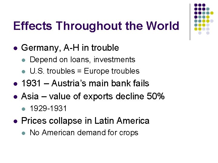Effects Throughout the World l Germany, A-H in trouble l l 1931 – Austria’s Effects Throughout the World l Germany, A-H in trouble l l 1931 – Austria’s