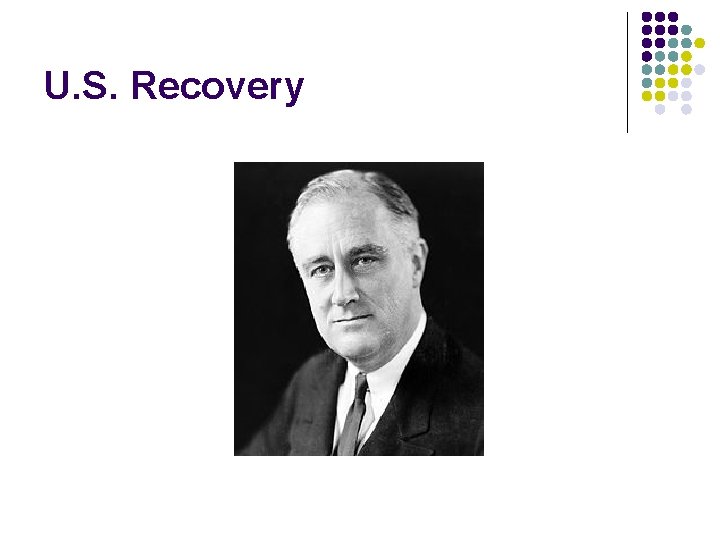 U. S. Recovery U. S. Recovery