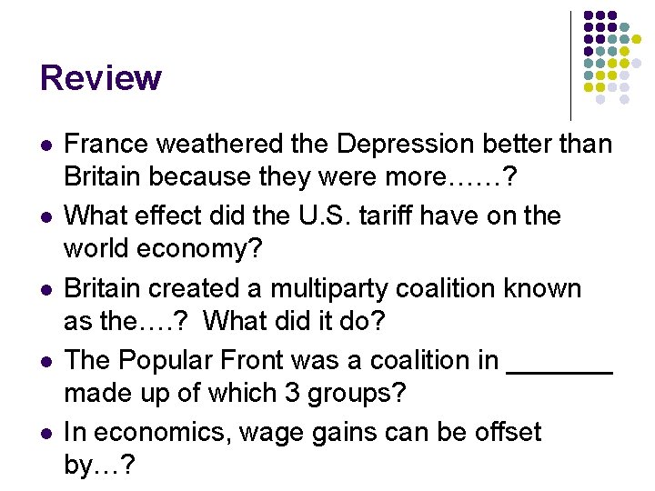 Review l l l France weathered the Depression better than Britain because they were Review l l l France weathered the Depression better than Britain because they were