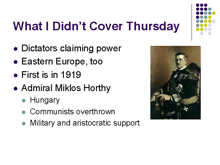 What I Didn’t Cover Thursday l l Dictators claiming power Eastern Europe, too First What I Didn’t Cover Thursday l l Dictators claiming power Eastern Europe, too First