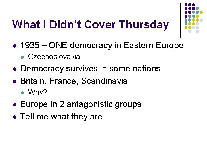 What I Didn’t Cover Thursday l 1935 – ONE democracy in Eastern Europe l What I Didn’t Cover Thursday l 1935 – ONE democracy in Eastern Europe l