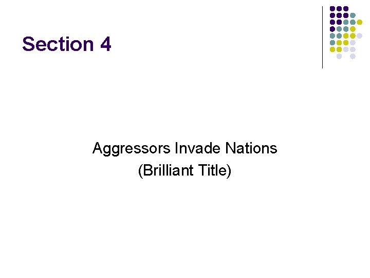 Section 4 Aggressors Invade Nations (Brilliant Title) Section 4 Aggressors Invade Nations (Brilliant Title)