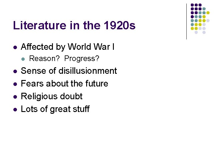 Literature in the 1920 s l Affected by World War I l l l Literature in the 1920 s l Affected by World War I l l l