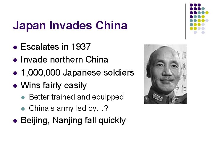 Japan Invades China l l Escalates in 1937 Invade northern China 1, 000 Japanese Japan Invades China l l Escalates in 1937 Invade northern China 1, 000 Japanese