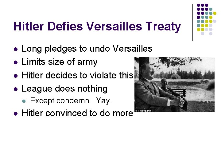 Hitler Defies Versailles Treaty l l Long pledges to undo Versailles Limits size of Hitler Defies Versailles Treaty l l Long pledges to undo Versailles Limits size of