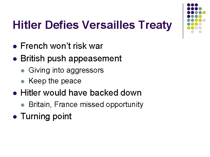 Hitler Defies Versailles Treaty l l French won’t risk war British push appeasement l Hitler Defies Versailles Treaty l l French won’t risk war British push appeasement l