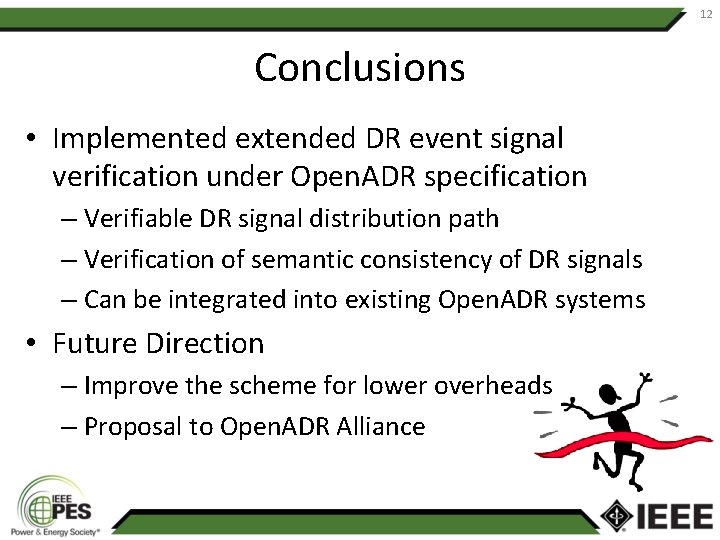 12 Conclusions • Implemented extended DR event signal verification under Open. ADR specification –