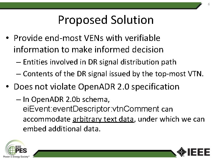 6 Proposed Solution • Provide end-most VENs with verifiable information to make informed decision