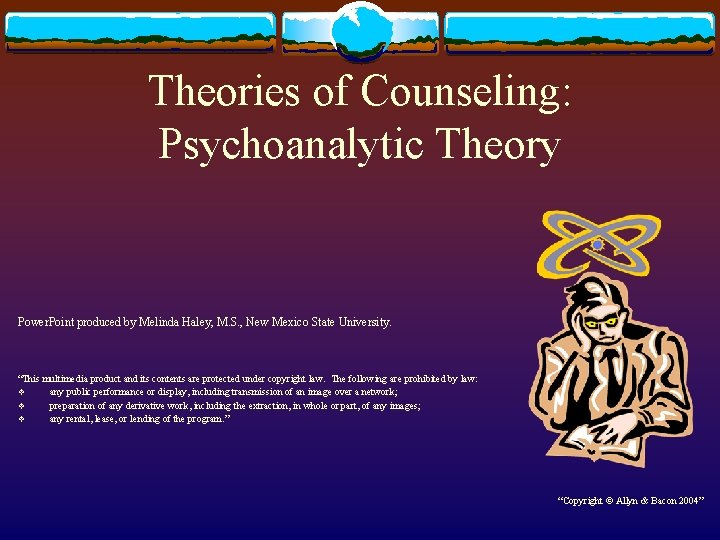 Theories of Counseling: Psychoanalytic Theory Power. Point produced by Melinda Haley, M. S. ,