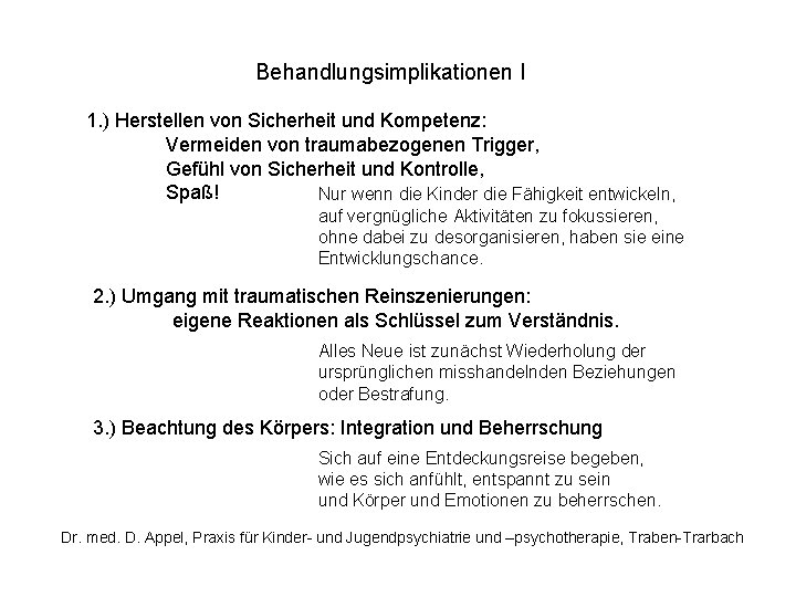 Behandlungsimplikationen I 1. ) Herstellen von Sicherheit und Kompetenz: Vermeiden von traumabezogenen Trigger, Gefühl