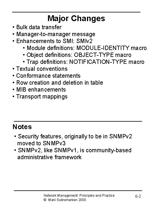 Major Changes • Bulk data transfer • Manager-to-manager message • Enhancements to SMI: SMIv