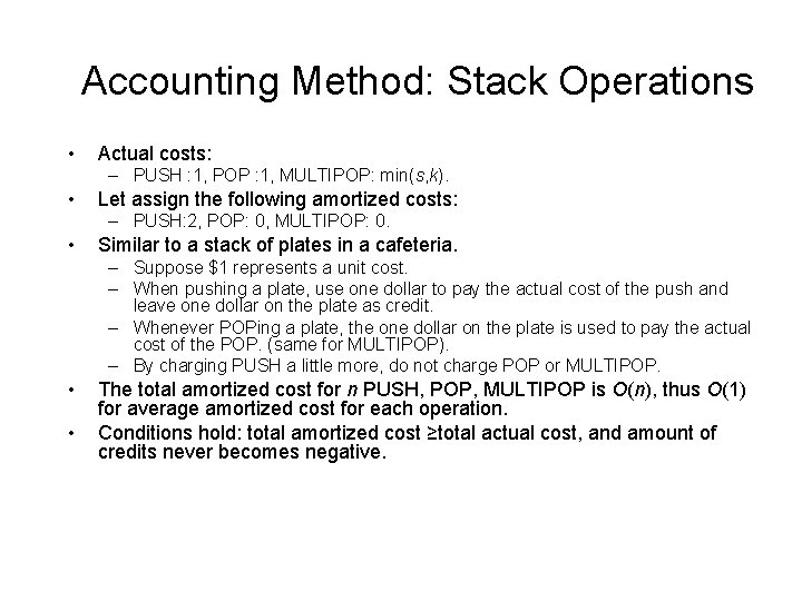 Accounting Method: Stack Operations • Actual costs: – PUSH : 1, POP : 1,