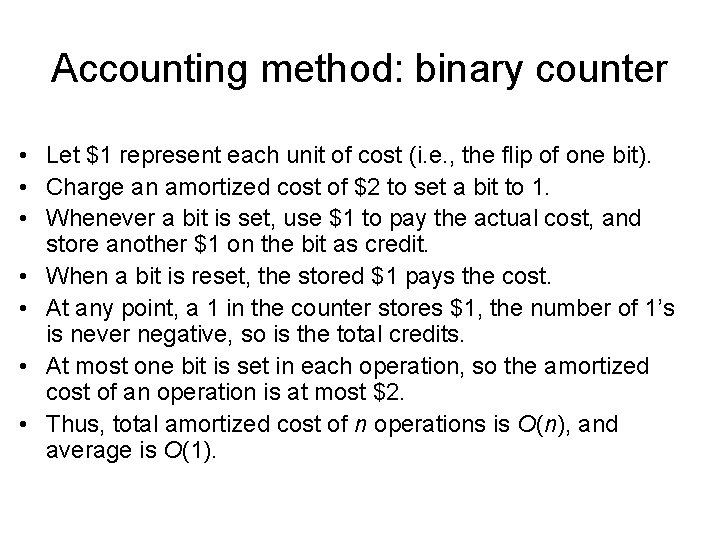 Accounting method: binary counter • Let $1 represent each unit of cost (i. e.