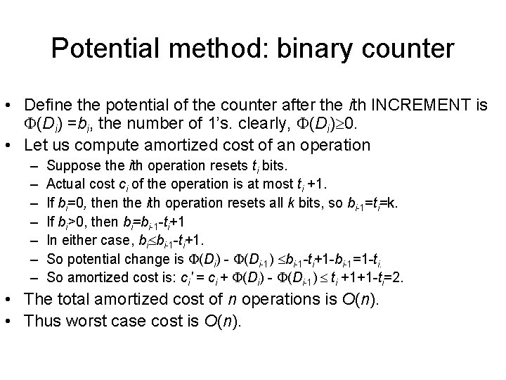 Potential method: binary counter • Define the potential of the counter after the ith