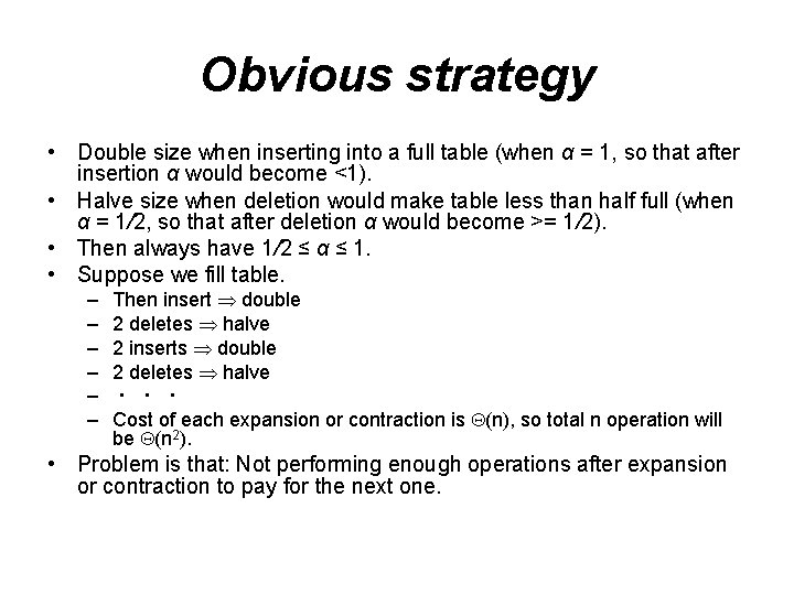 Obvious strategy • Double size when inserting into a full table (when α =