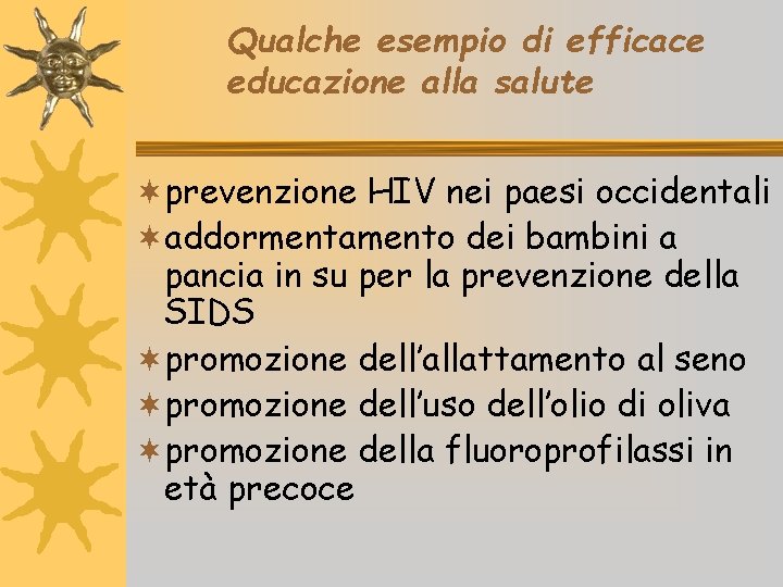 Qualche esempio di efficace educazione alla salute ¬prevenzione HIV nei paesi occidentali ¬addormentamento dei