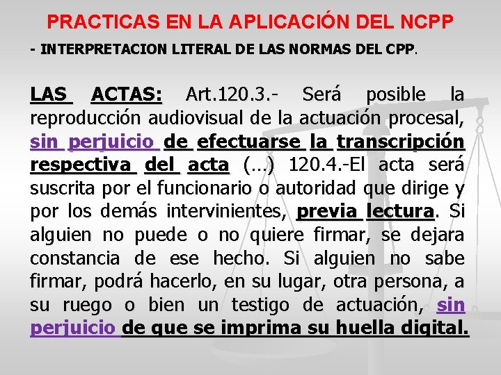 PRACTICAS EN LA APLICACIÓN DEL NCPP - INTERPRETACION LITERAL DE LAS NORMAS DEL CPP.
