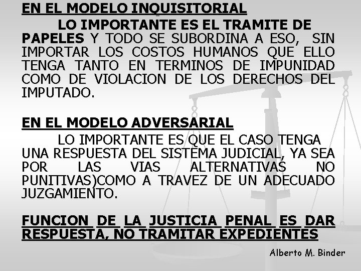 EN EL MODELO INQUISITORIAL LO IMPORTANTE ES EL TRAMITE DE PAPELES Y TODO SE