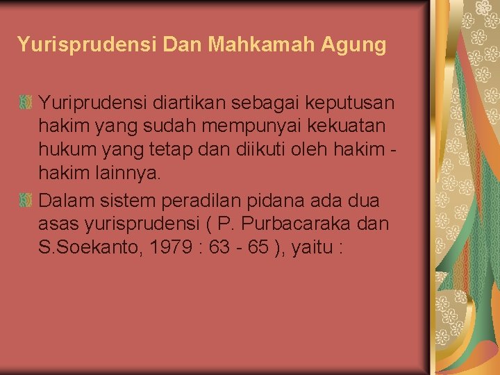 Yurisprudensi Dan Mahkamah Agung Yuriprudensi diartikan sebagai keputusan hakim yang sudah mempunyai kekuatan hukum