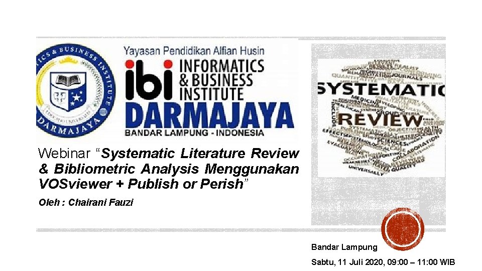 Webinar “Systematic Literature Review & Bibliometric Analysis Menggunakan VOSviewer + Publish or Perish” Oleh