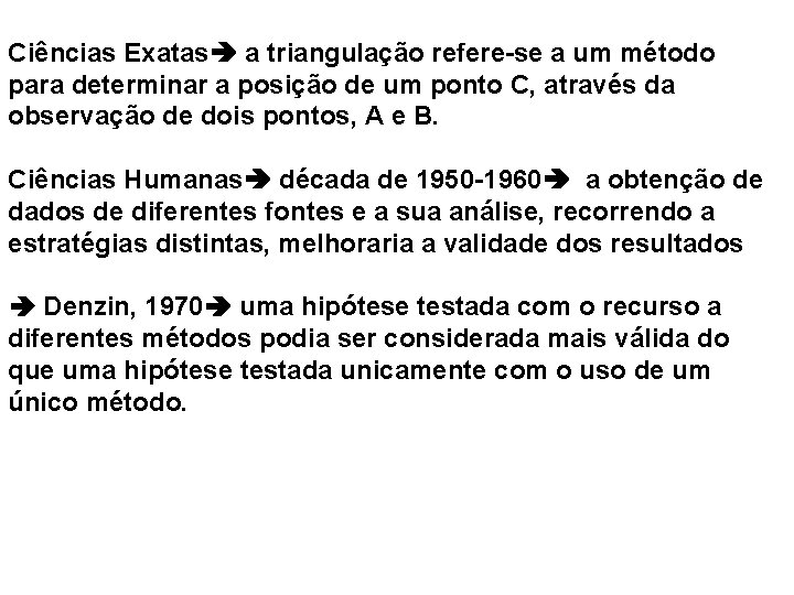 Ciências Exatas a triangulação refere-se a um método para determinar a posição de um