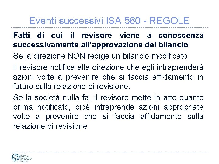 Eventi successivi ISA 560 - REGOLE Fatti di cui il revisore viene a conoscenza