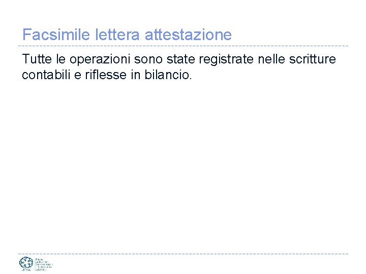 Facsimile lettera attestazione Tutte le operazioni sono state registrate nelle scritture contabili e riflesse