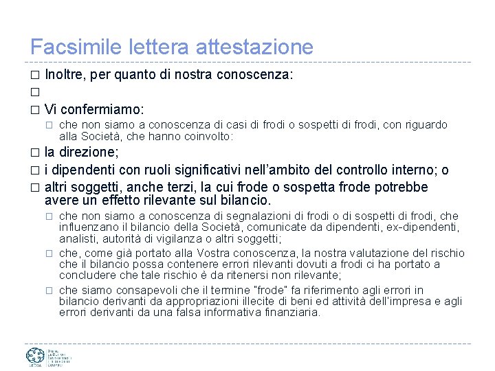 Facsimile lettera attestazione Inoltre, per quanto di nostra conoscenza: � � Vi confermiamo: �