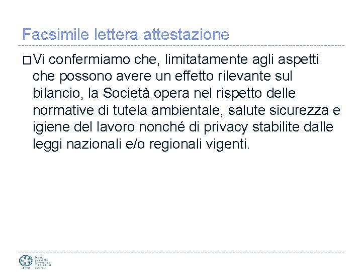 Facsimile lettera attestazione �Vi confermiamo che, limitatamente agli aspetti che possono avere un effetto