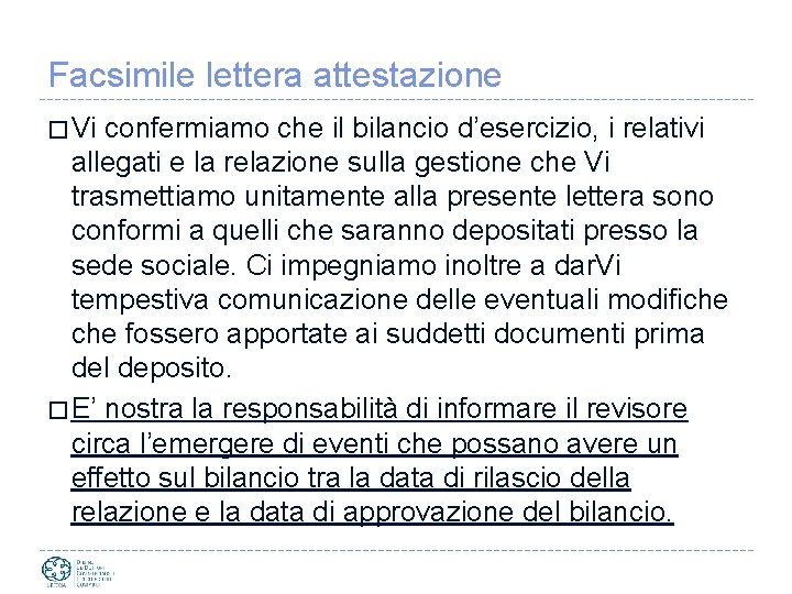 Facsimile lettera attestazione � Vi confermiamo che il bilancio d’esercizio, i relativi allegati e