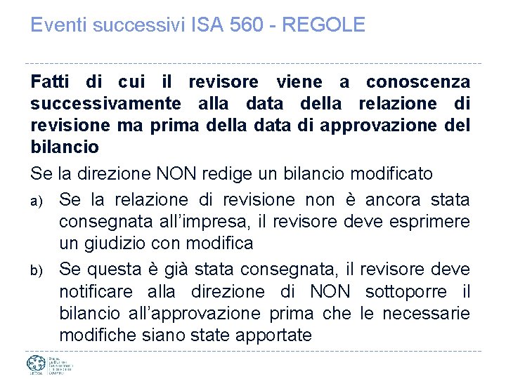 Eventi successivi ISA 560 - REGOLE Fatti di cui il revisore viene a conoscenza