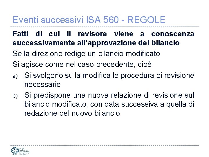 Eventi successivi ISA 560 - REGOLE Fatti di cui il revisore viene a conoscenza