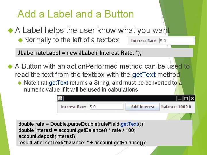 Add a Label and a Button A Label helps the user know what you Add a Label and a Button A Label helps the user know what you