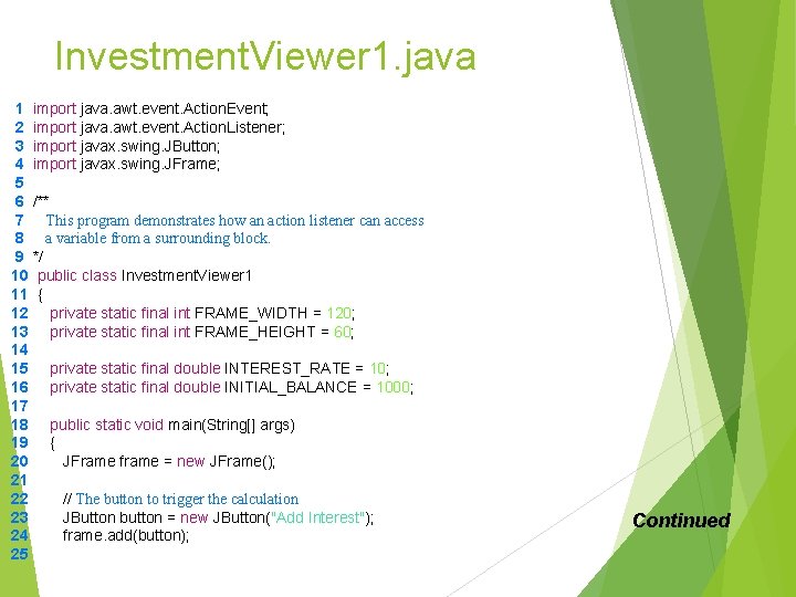 Investment. Viewer 1. java 1 import java. awt. event. Action. Event; 2 import java. Investment. Viewer 1. java 1 import java. awt. event. Action. Event; 2 import java.