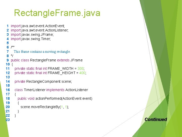 Rectangle. Frame. java 1 import java. awt. event. Action. Event; 2 import java. awt. Rectangle. Frame. java 1 import java. awt. event. Action. Event; 2 import java. awt.