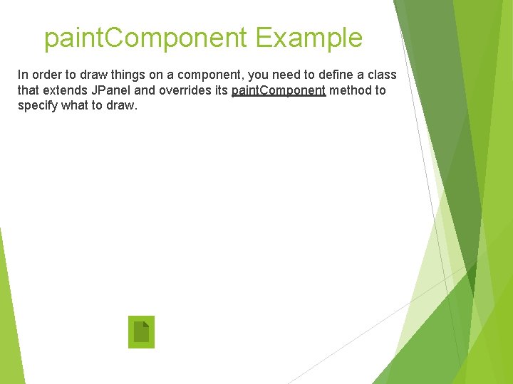 paint. Component Example In order to draw things on a component, you need to paint. Component Example In order to draw things on a component, you need to