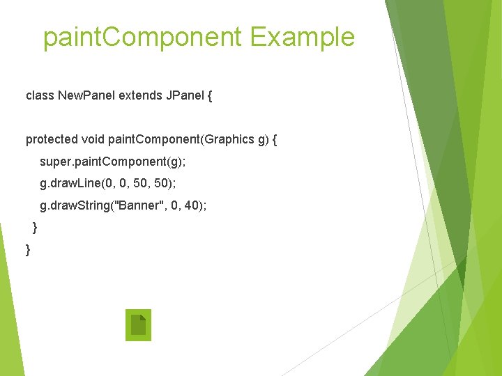 paint. Component Example class New. Panel extends JPanel { protected void paint. Component(Graphics g) paint. Component Example class New. Panel extends JPanel { protected void paint. Component(Graphics g)