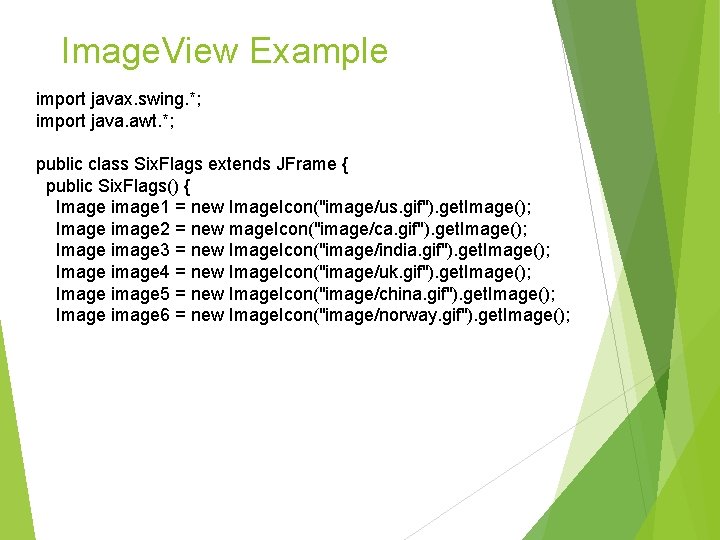 Image. View Example import javax. swing. *; import java. awt. *; public class Six. Image. View Example import javax. swing. *; import java. awt. *; public class Six.