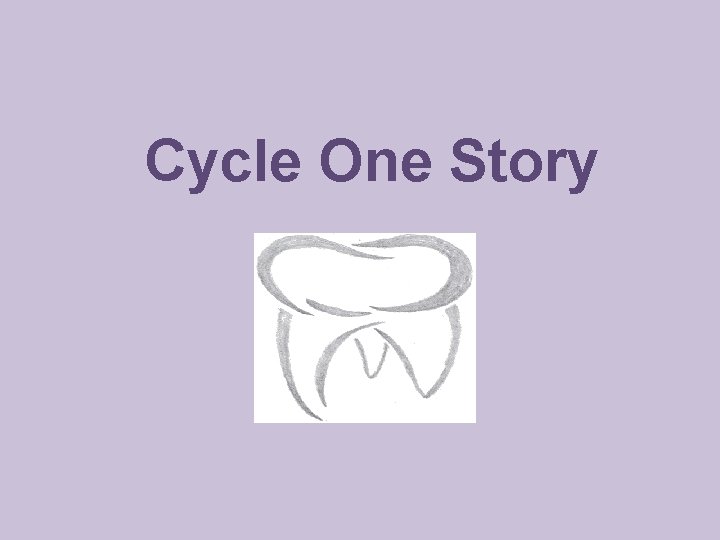 Cycle One Story 