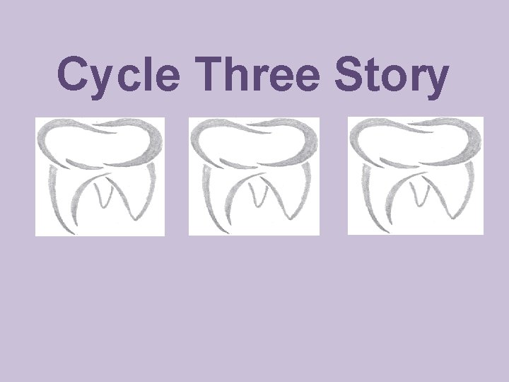 Cycle Three Story 