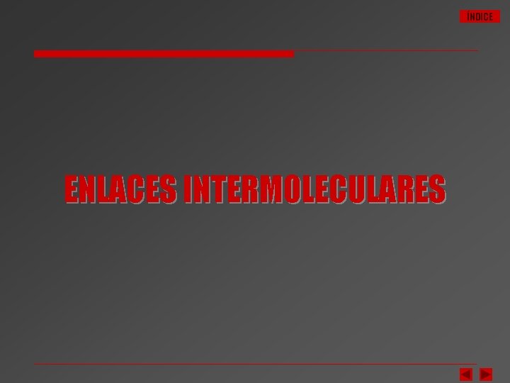 ÍNDICE ENLACES INTERMOLECULARES 