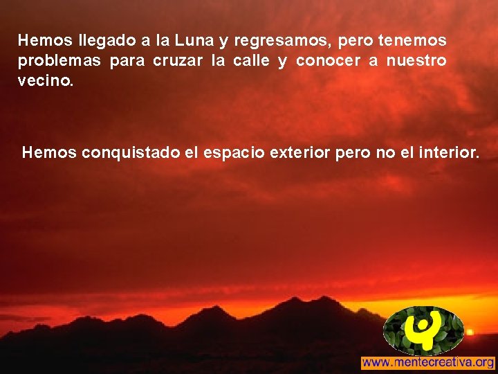 Hemos llegado a la Luna y regresamos, pero tenemos problemas para cruzar la calle Hemos llegado a la Luna y regresamos, pero tenemos problemas para cruzar la calle