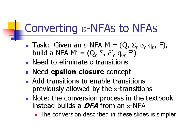 Converting -NFAs to NFAs n n n Task: Given an -NFA M = (Q,