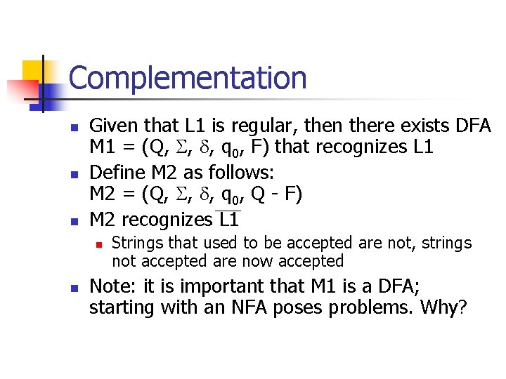 Complementation n Given that L 1 is regular, then there exists DFA M 1