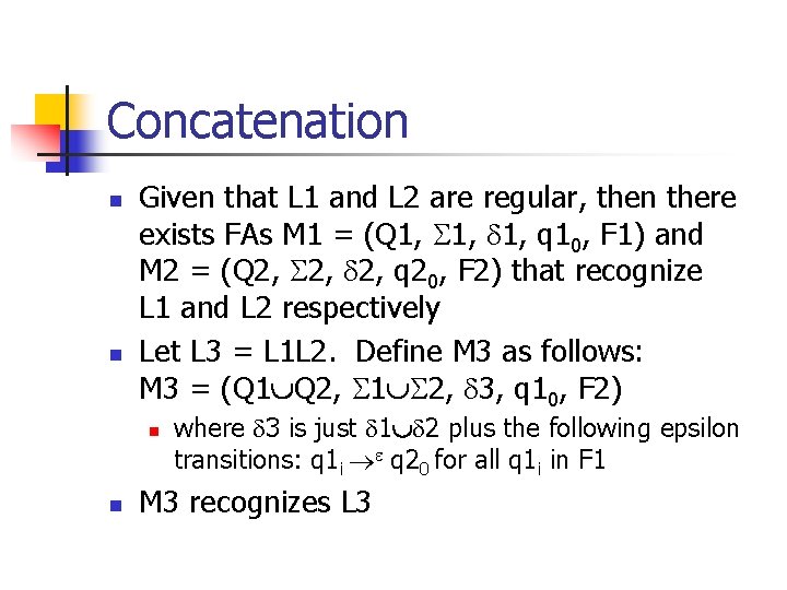 Concatenation n n Given that L 1 and L 2 are regular, then there