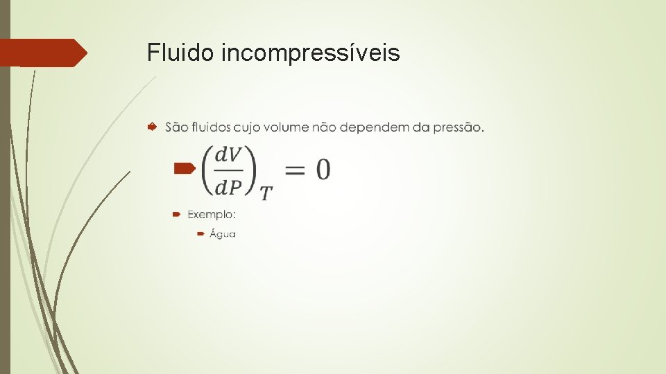 Fluido incompressíveis Fluido incompressíveis