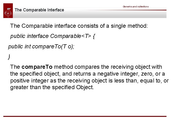 The Comparable Interface Generics and collections The Comparable interface consists of a single method:
