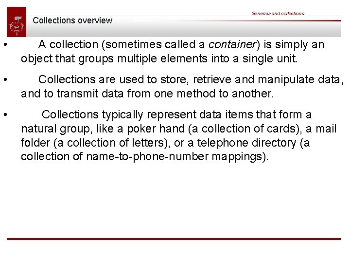 Collections overview Generics and collections • A collection (sometimes called a container) is simply