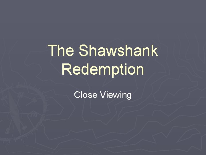The Shawshank Redemption Close Viewing The Shawshank Redemption Close Viewing