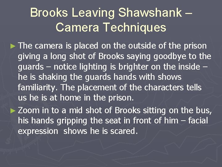 Brooks Leaving Shawshank – Camera Techniques ► The camera is placed on the outside Brooks Leaving Shawshank – Camera Techniques ► The camera is placed on the outside